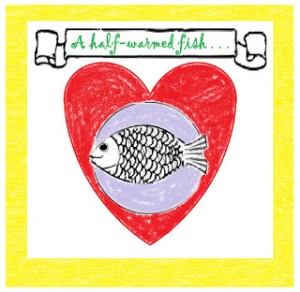 I take my fish fully warmed, thank you very much.  Image found on Miranda Sparkle: random thoughts.