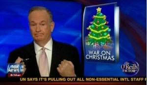 No, Bill, there's still no war on Christmas, but don't factor that into your decisions.