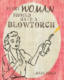 I don't have a blowtorch ... I want a blowtorch!!! Image found on quotes.land.