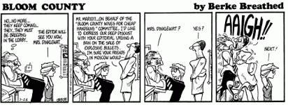 Nah, that never happens ... Bloom County by Berkeley Breathed.