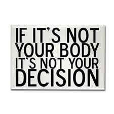 Yeah, I know ... what someone does at an abortion clinic in Dubuque really affects me, and I'm agin it! Image found on CafePress.