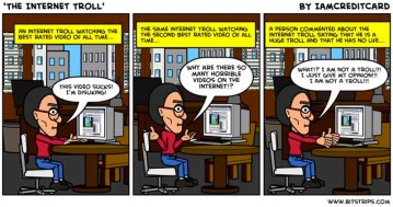 If you accurately call a troll a troll ... you're gonna have a bad time ... unless he gets exasperated, and then it's fun all around! Image found on newszou.