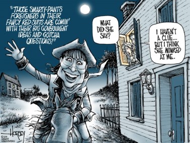Uh, Sarah, dear, you were correctly quoted ... not our fault you don't know history ... Editorial cartoon by David Horsey, Hearst Newspapers.