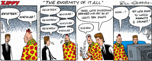 I feel an overwhelming urge to smack them ... Zippy by Bill Griffith.