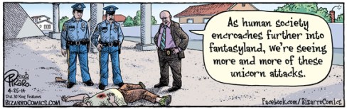 This is how I see most unicorn rides ending now. We just can't have nice things. Bizarro by Dan Piraro.