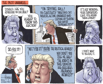 OK, I admit it ... it's quite possible Bill bet The Donald $5 that he couldn't be elected. Editorial cartoon by David Horsey, Los Angeles Times.