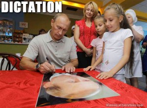 I think I could believe Putin was behind the lousy results I've been getting in my dictation. Image found on Winning at Everything.